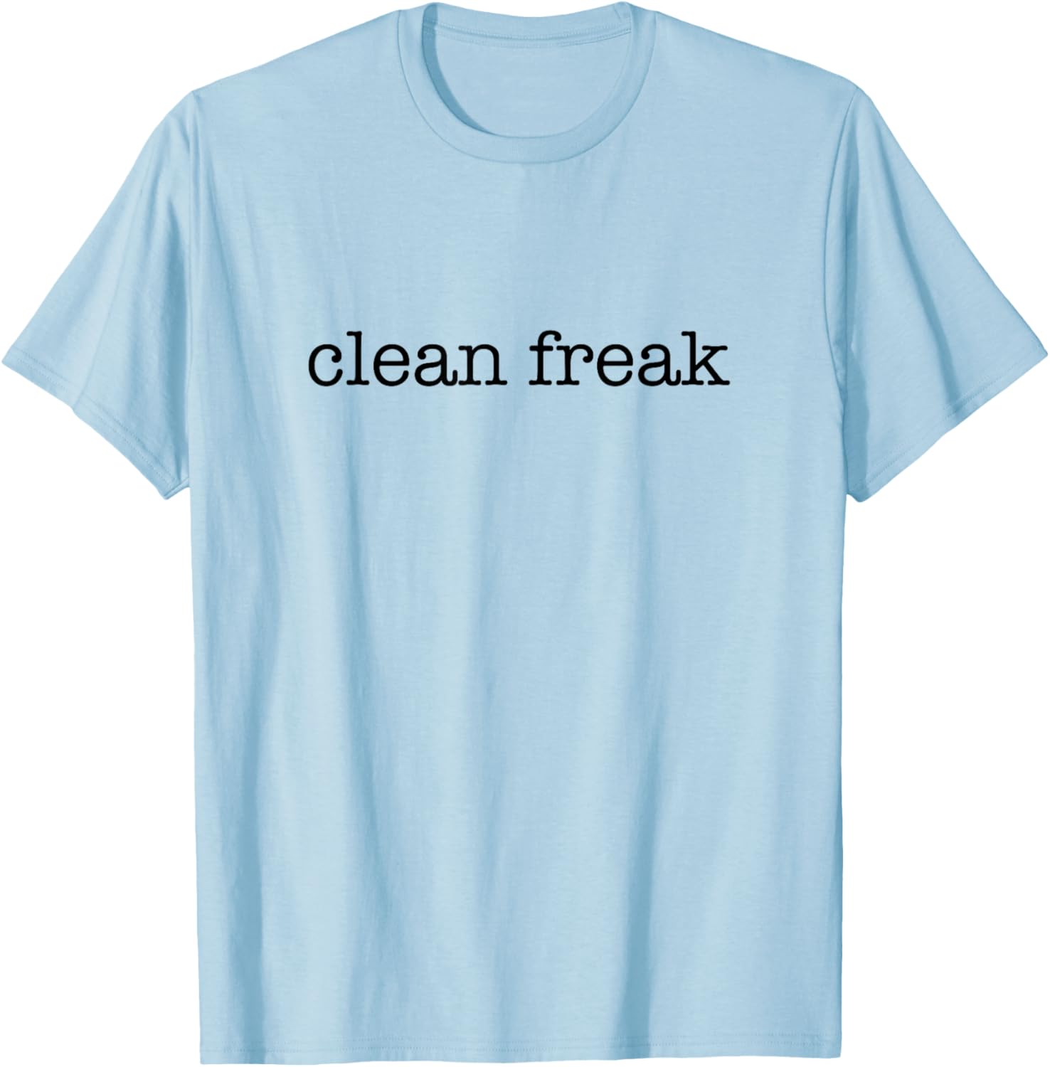 Clean Freak - Minimalistic Cleaning Lover T-Shirt - T-Shirt | Light Blue