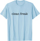 Clean Freak - Minimalistic Cleaning Lover T-Shirt - T-Shirt | Light Blue