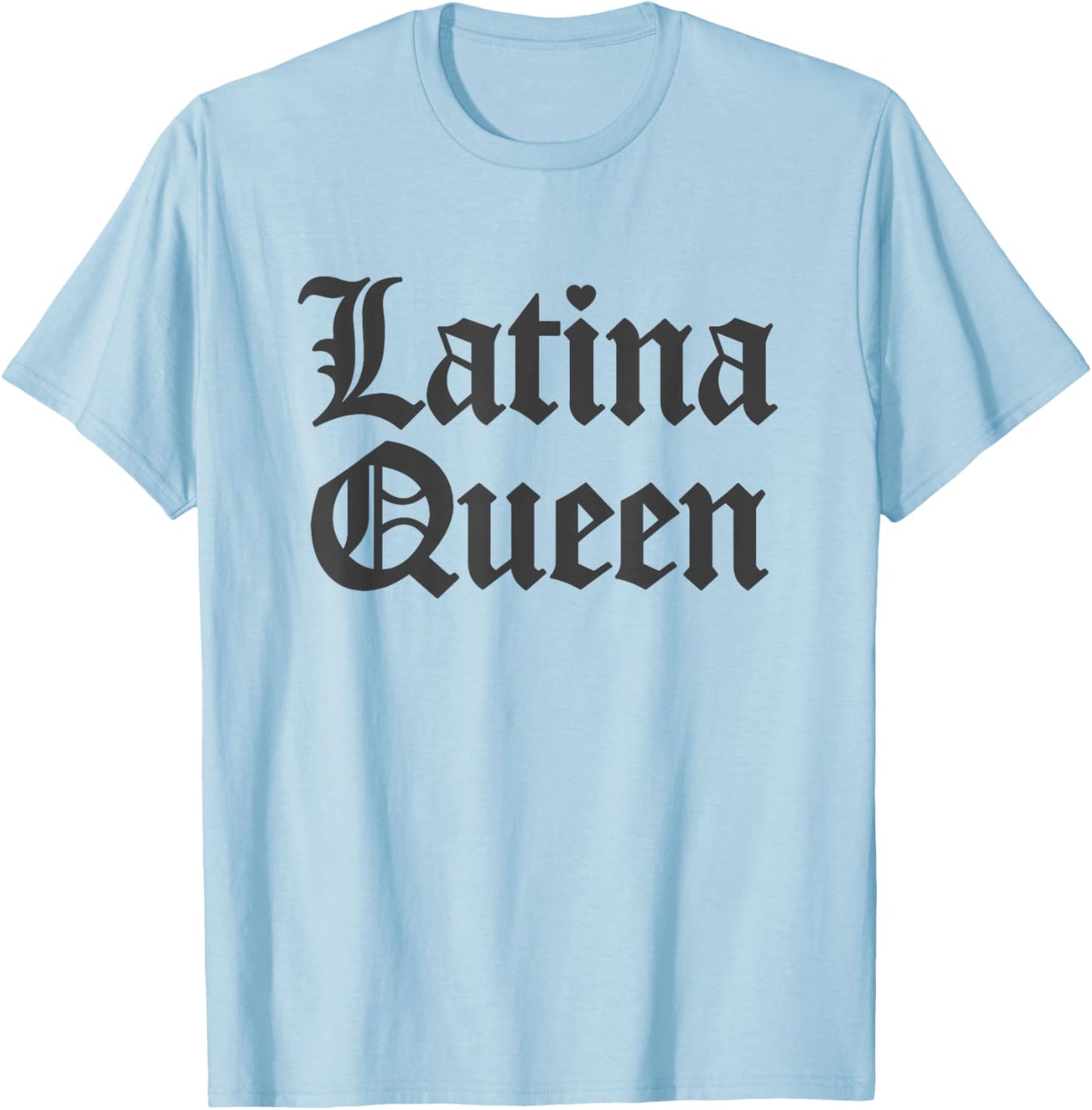 Latina Queen Women Hispanic Heritage T-Shirt - T-Shirt | Light Blue