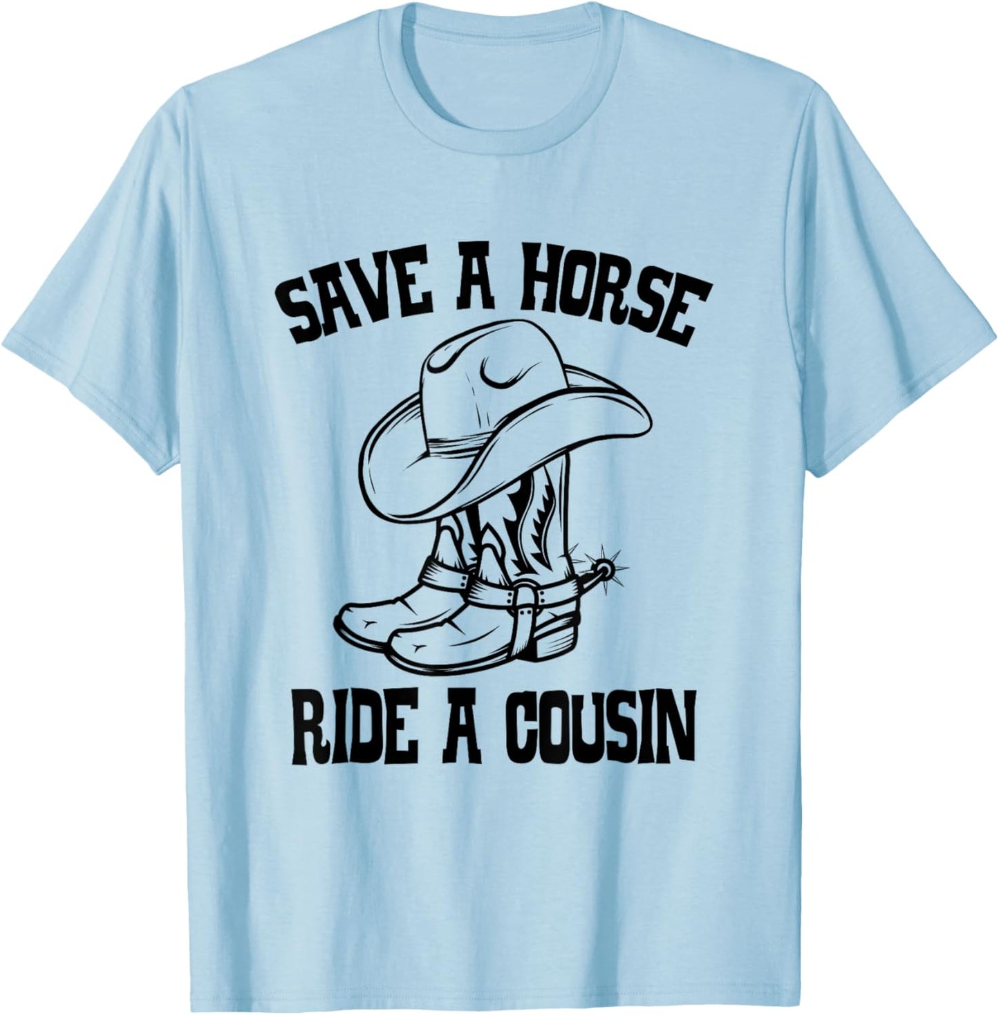 Save A Horse Ride A Cousin All Trash No Trailer Trash Y'all T-Shirt - T-Shirt | Light Blue