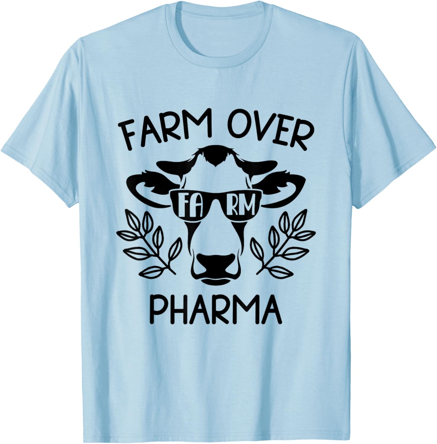 Farm Over Pharma Funny Cow Sunglasses Dad Farm Mom T-Shirt - T-Shirt | Light Blue