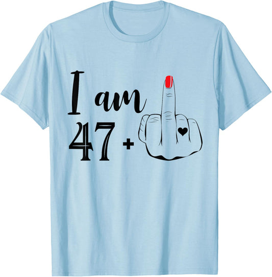 I Am 47 Plus 1 Middle Finger Funny 48th Birthday Women T-Shirt - T-Shirt | Light Blue