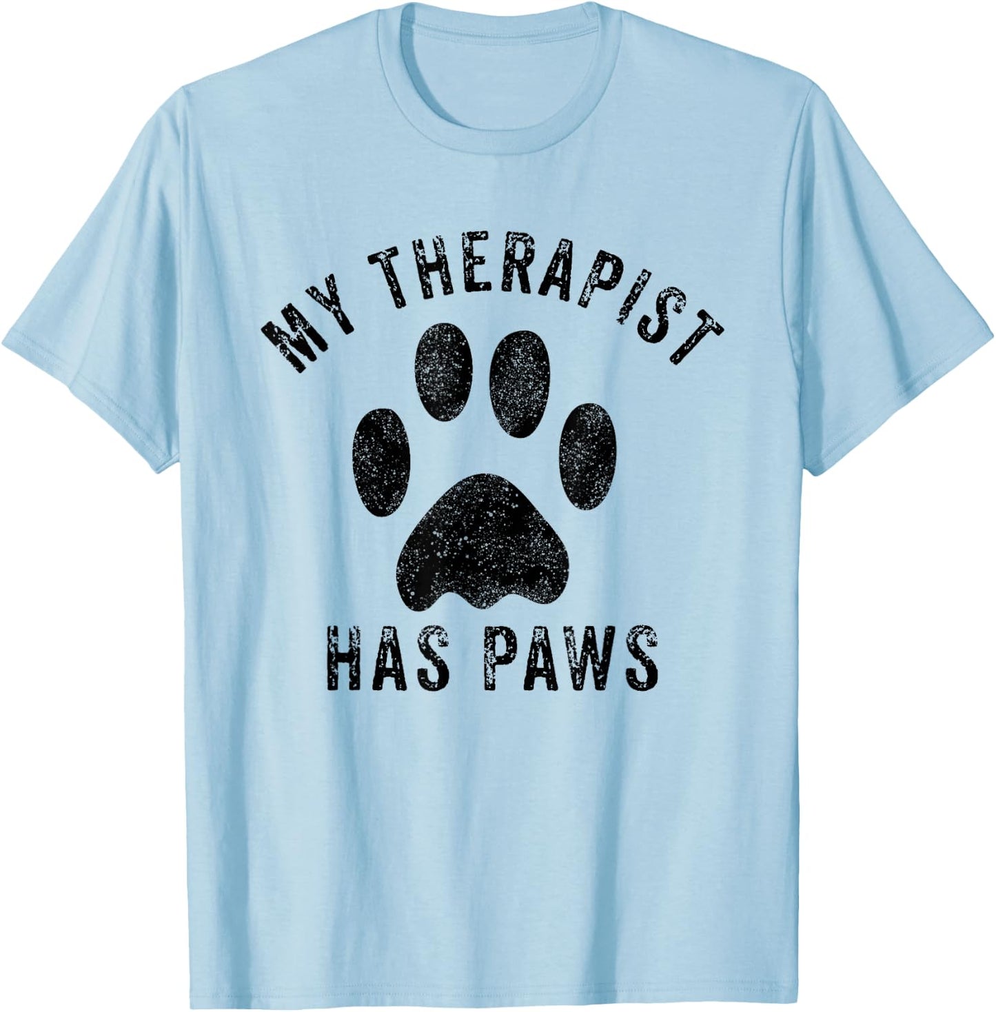 My Therapist Has Paws Funny Pet Puppy Animal Lover Dog Paw T-Shirt - T-Shirt | Light Blue