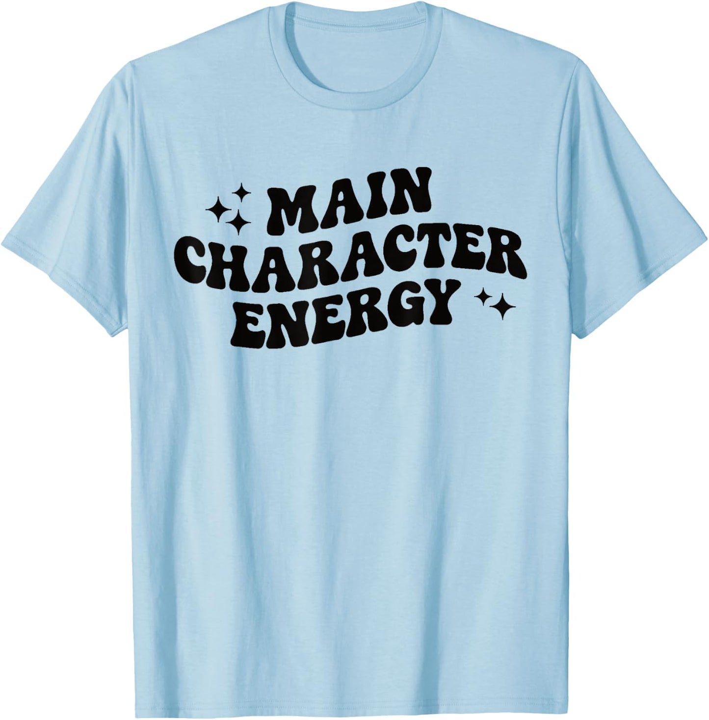 Main Character Energy T-Shirt - T-Shirt | Light Blue