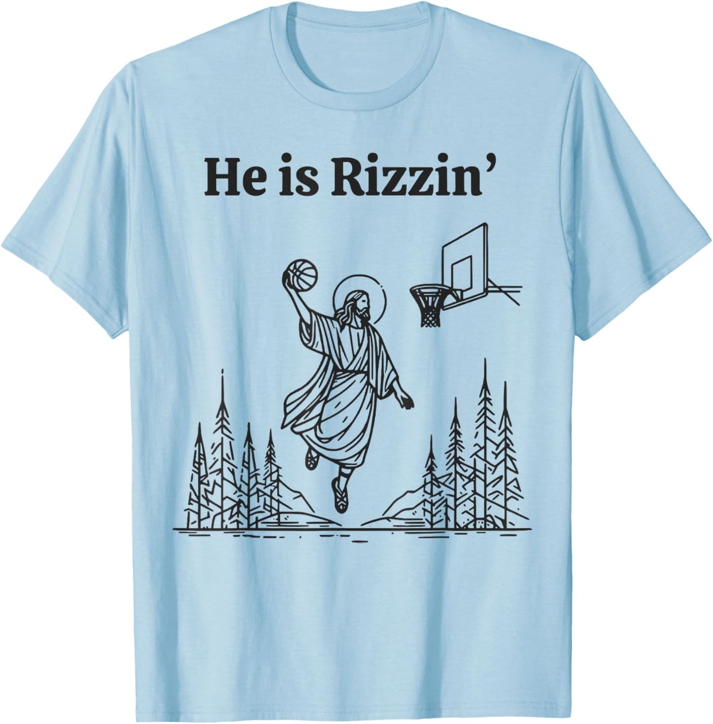 He Is Rizzin Shirt Basketball Jesus Funny Easter Christian T-Shirt - T-Shirt | Light Blue