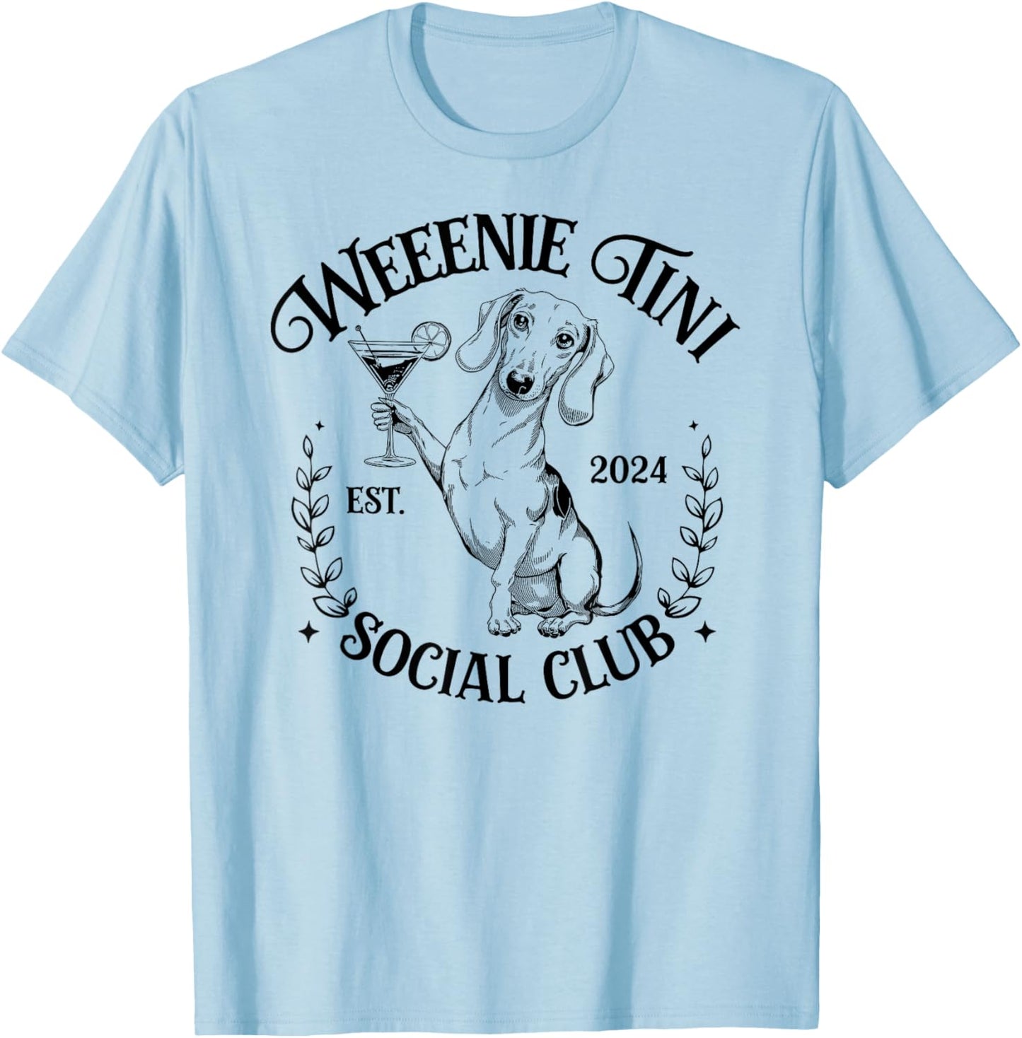Dachshund Weenie Tini Social Club Lover funny Weiner Dog Men Women T-Shirt - T-Shirt | Light Blue