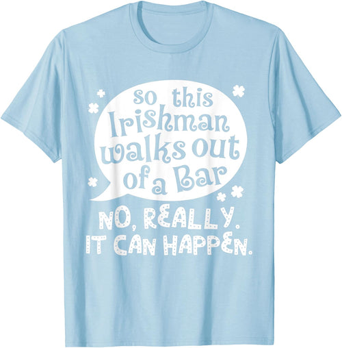 So This Irishman Walks Out Of A Bar St. Patrick's Day Drink
