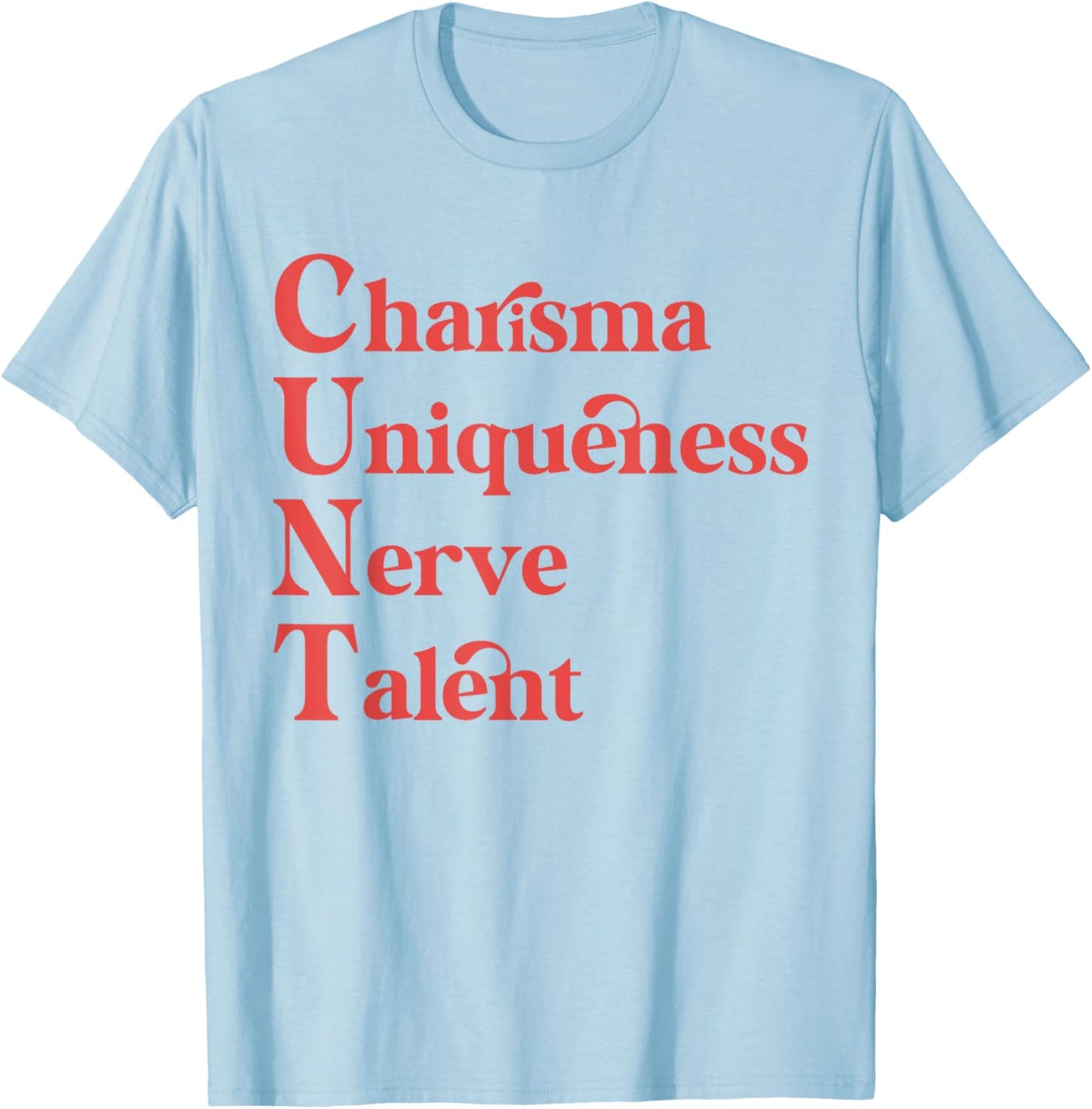 Charisma Uniqueness Nerve Talent Support Drag Queens Pride T-Shirt - T-Shirt | Light Blue