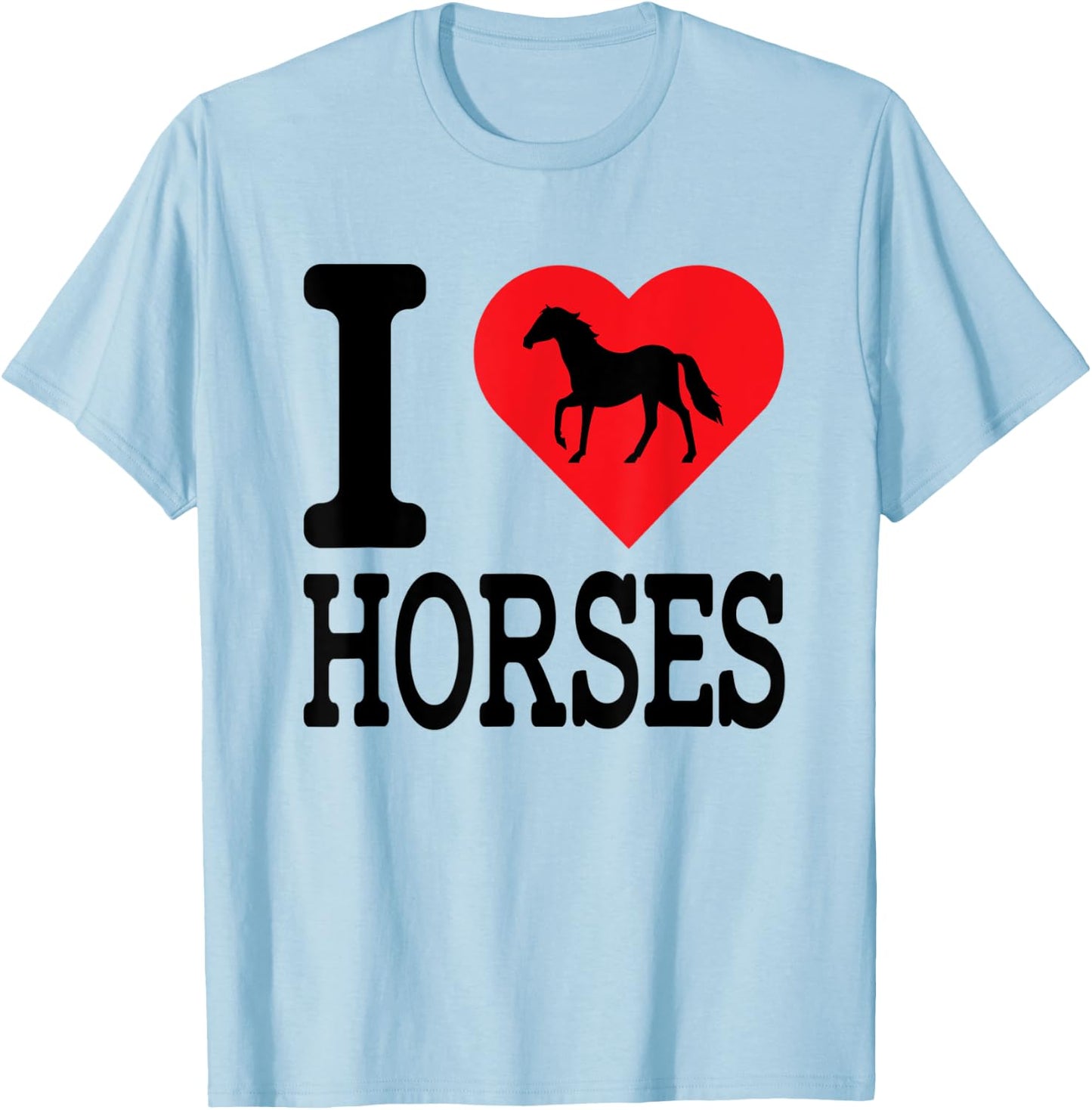 I Love Horses Shirt T-Shirt - T-Shirt | Light Blue