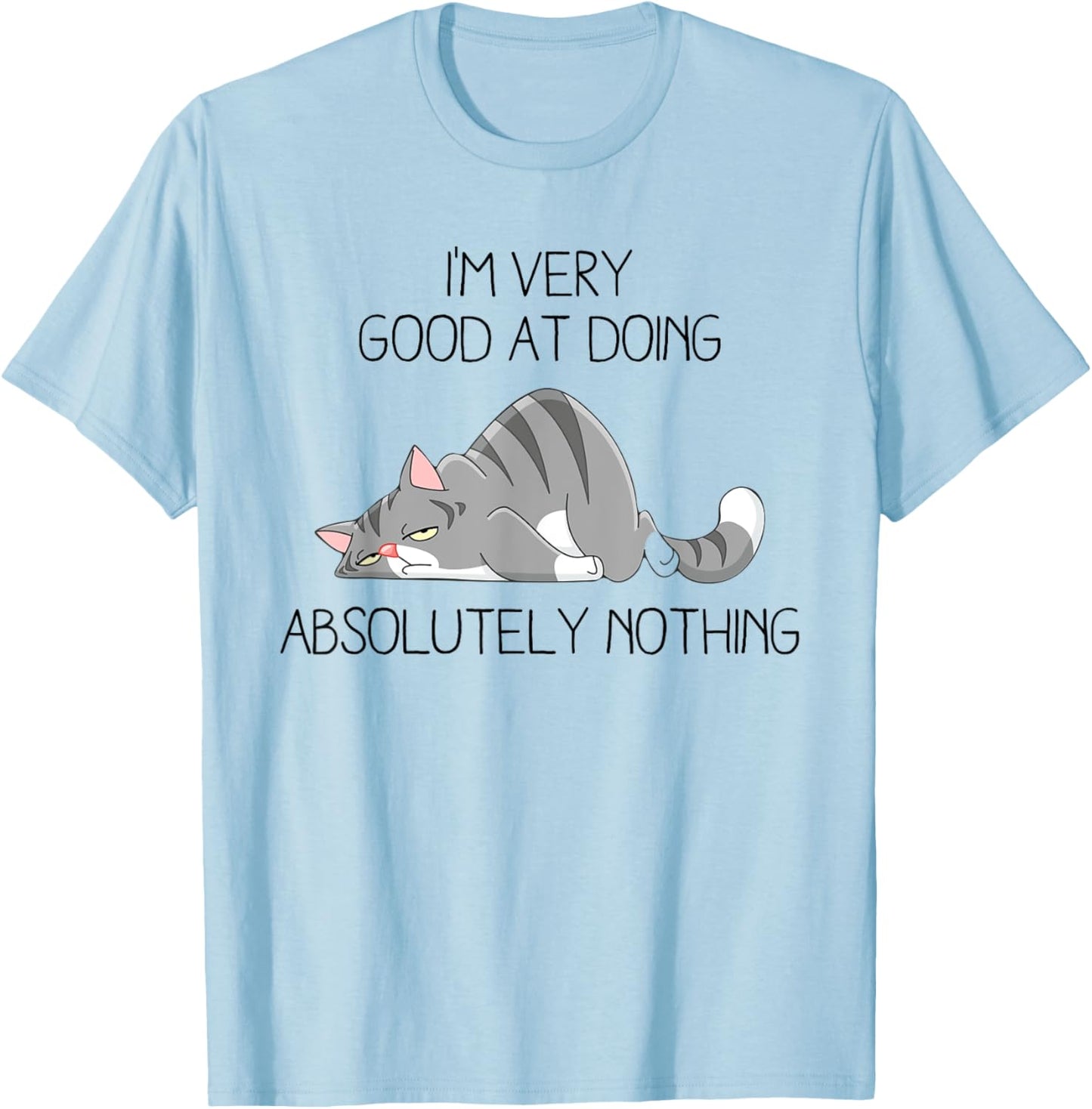 I’m Very Good At Doing Absolutely Nothing Lazy Grey Cat T-Shirt - T-Shirt | Light Blue