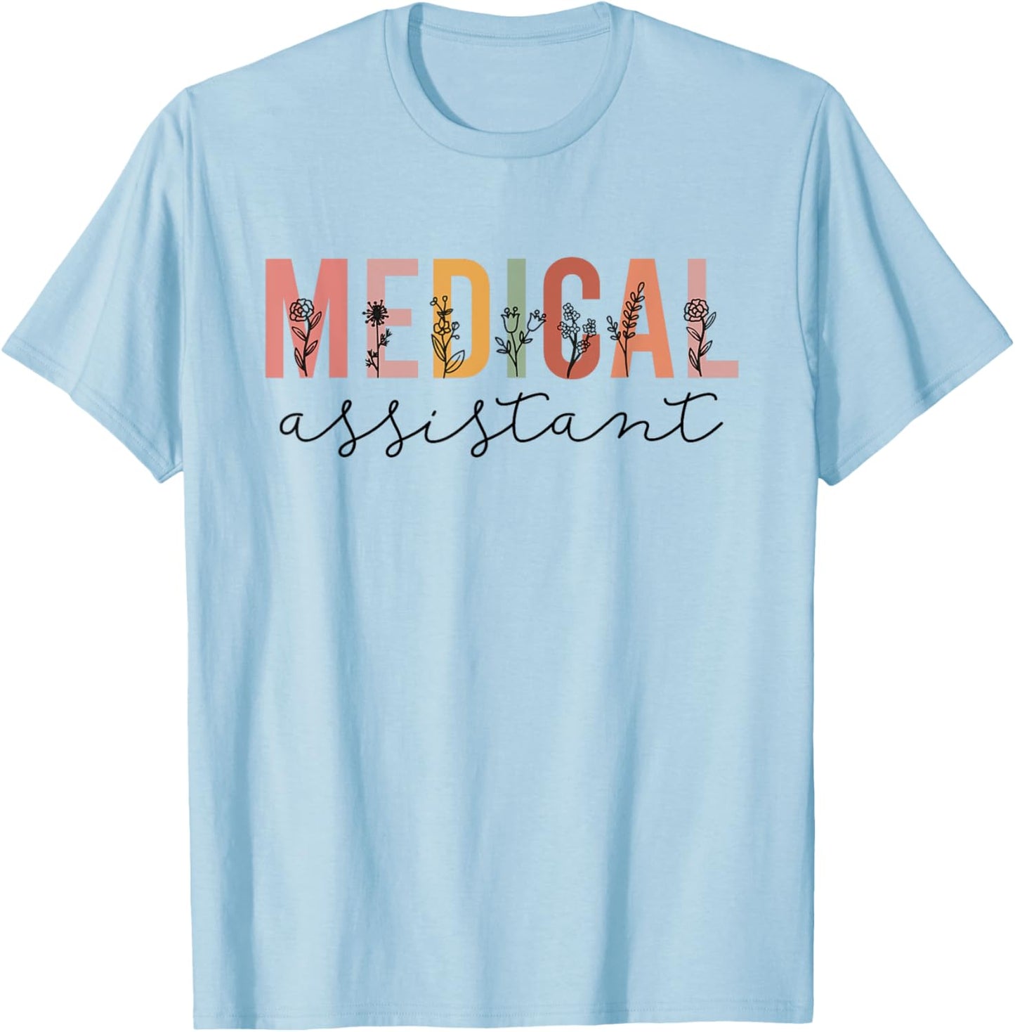 Medical Assistant Nurse Life Doctor Assistant Student T-Shirt - T-Shirt | Light Blue