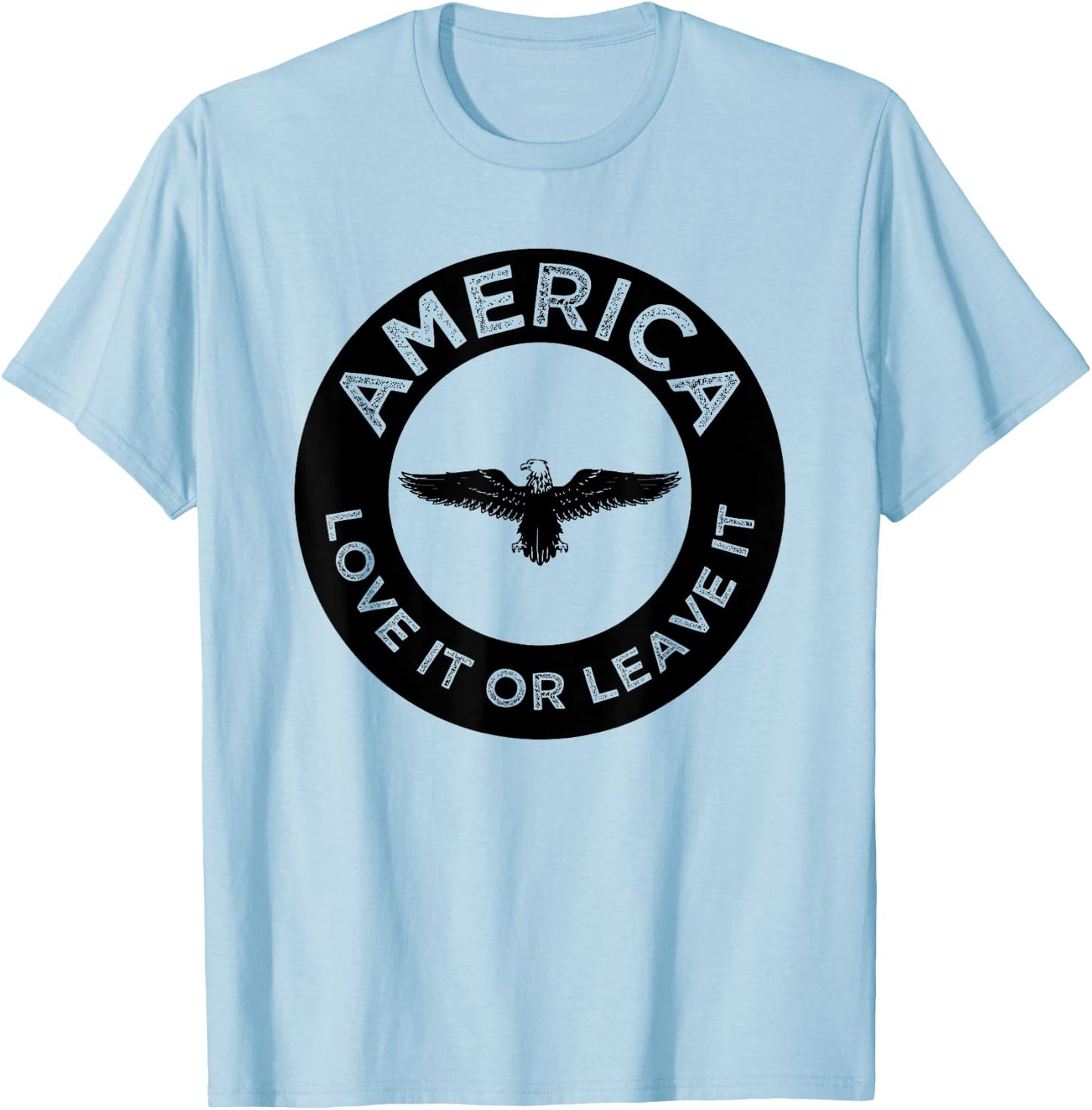America Love It Or Leave It Novelty 4th Of July Gift T-Shirt - T-Shirt | Light Blue