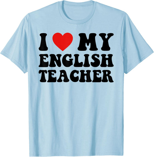 I Love My English Teacher Heart English Language Teachers Women Kids T-Shirt - T-Shirt | Light Blue