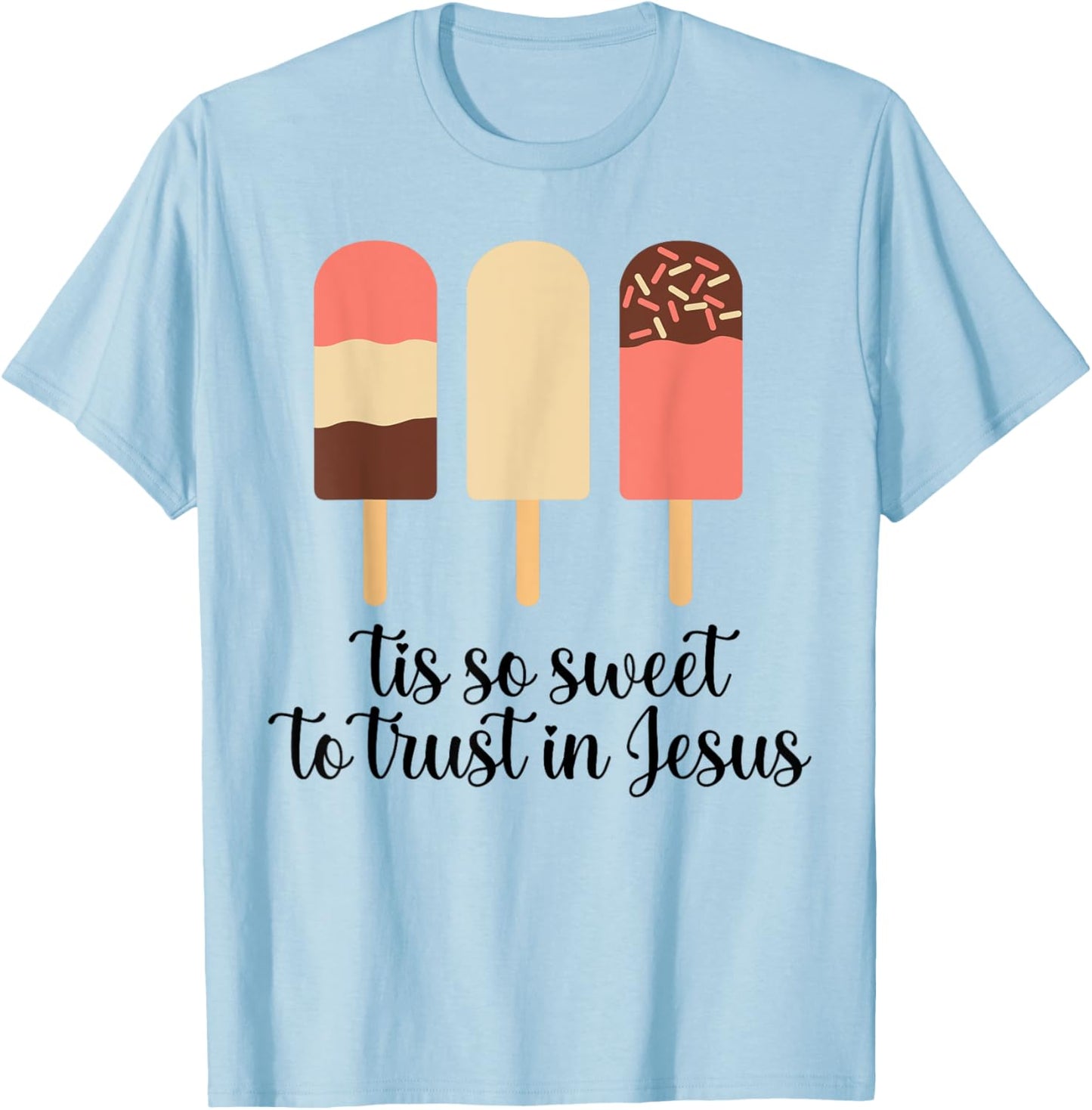 Tis So Sweeet To Trust In Jesus Funny Cream T-Shirt - T-Shirt | Light Blue