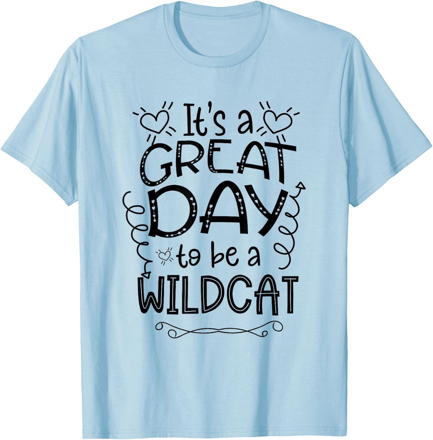 It's Great Day To Be A Wild Cat School Animal Lover Cute Men Women T-Shirt - T-Shirt | Light Blue