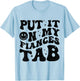 Put It On My Fiance's Tab Funny Saying Women Men Matching T-Shirt - T-Shirt | Light Blue