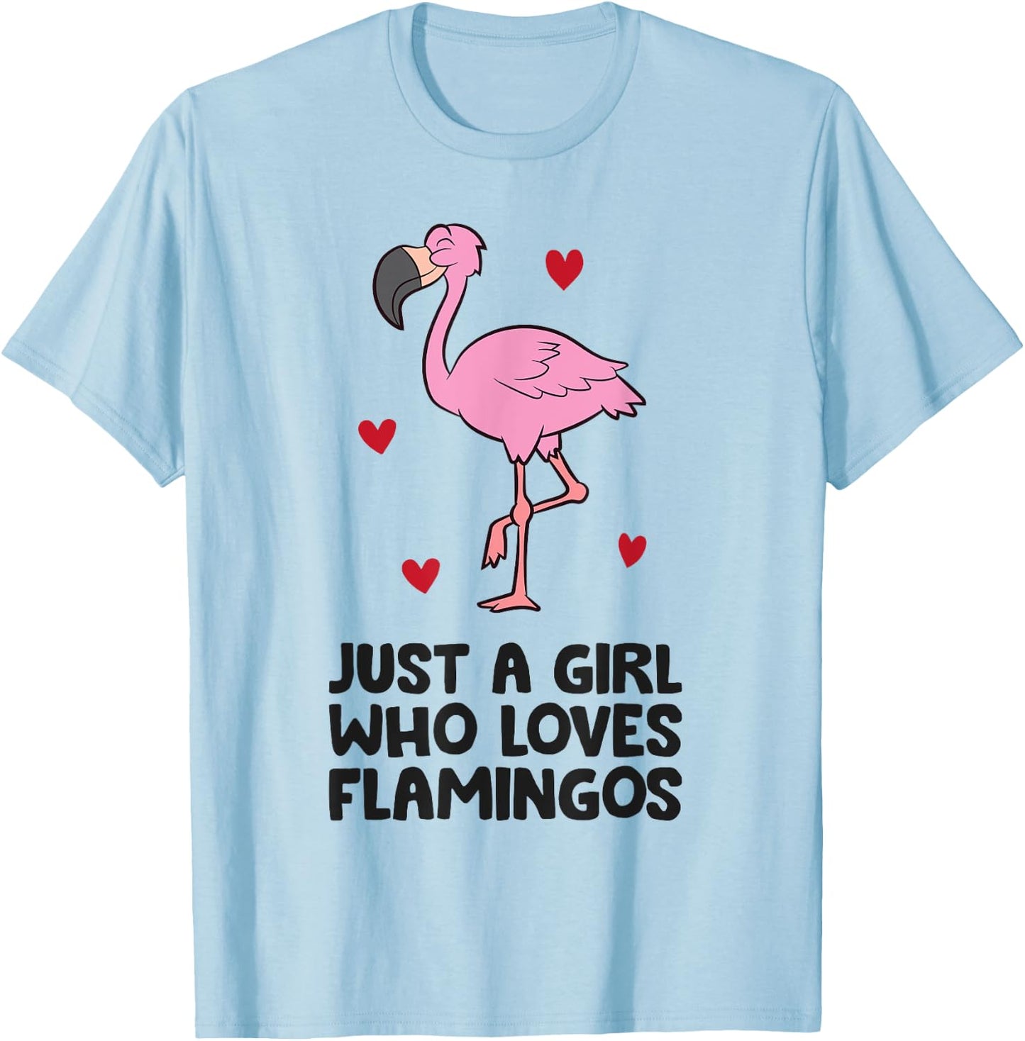 Just a Girl Who Loves Flamingos T-Shirt - T-Shirt | Light Blue