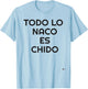 Naco Es Chido Funny Mexican T-Shirt - T-Shirt | Light Blue