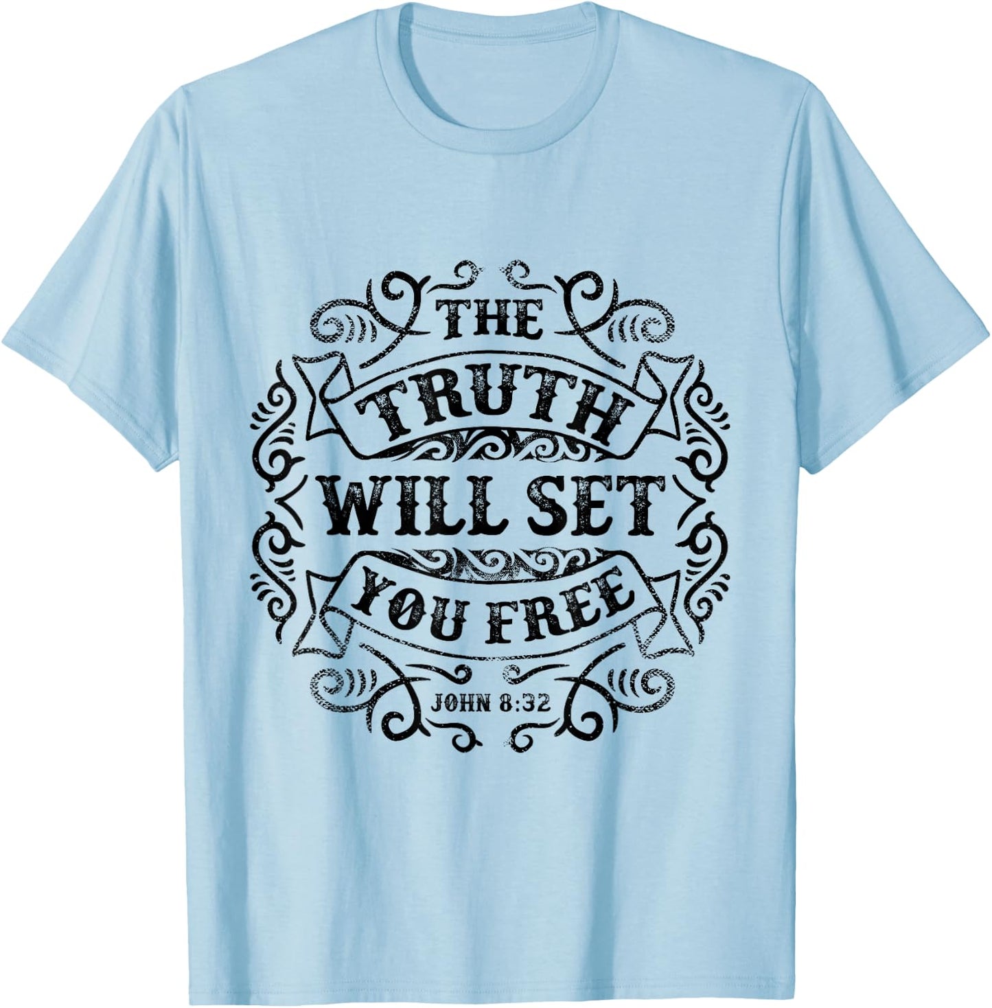 The Truth Will Set You Free - John 8:32 T-Shirt - T-Shirt | Light Blue