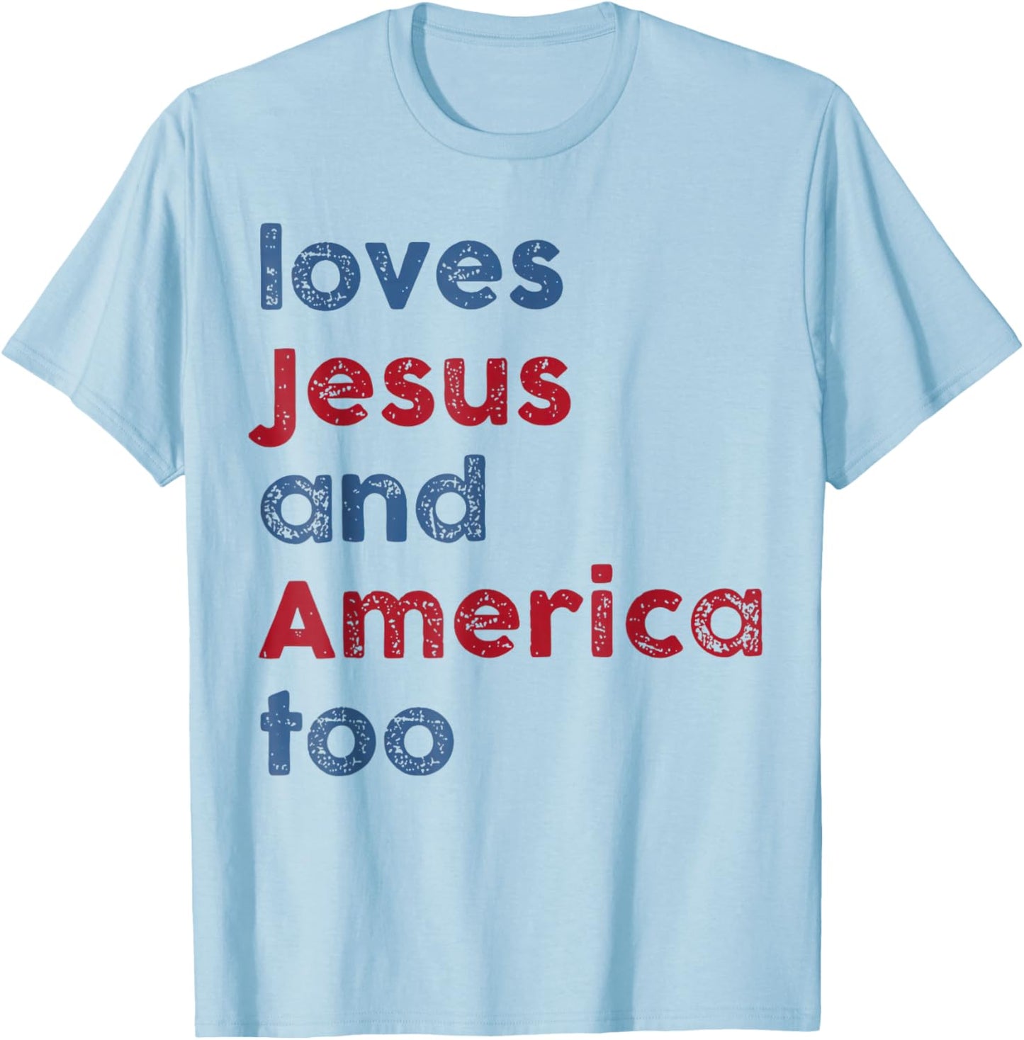 God Christian 4th of July Loves Jesus and America Too T-Shirt - T-Shirt | Light Blue