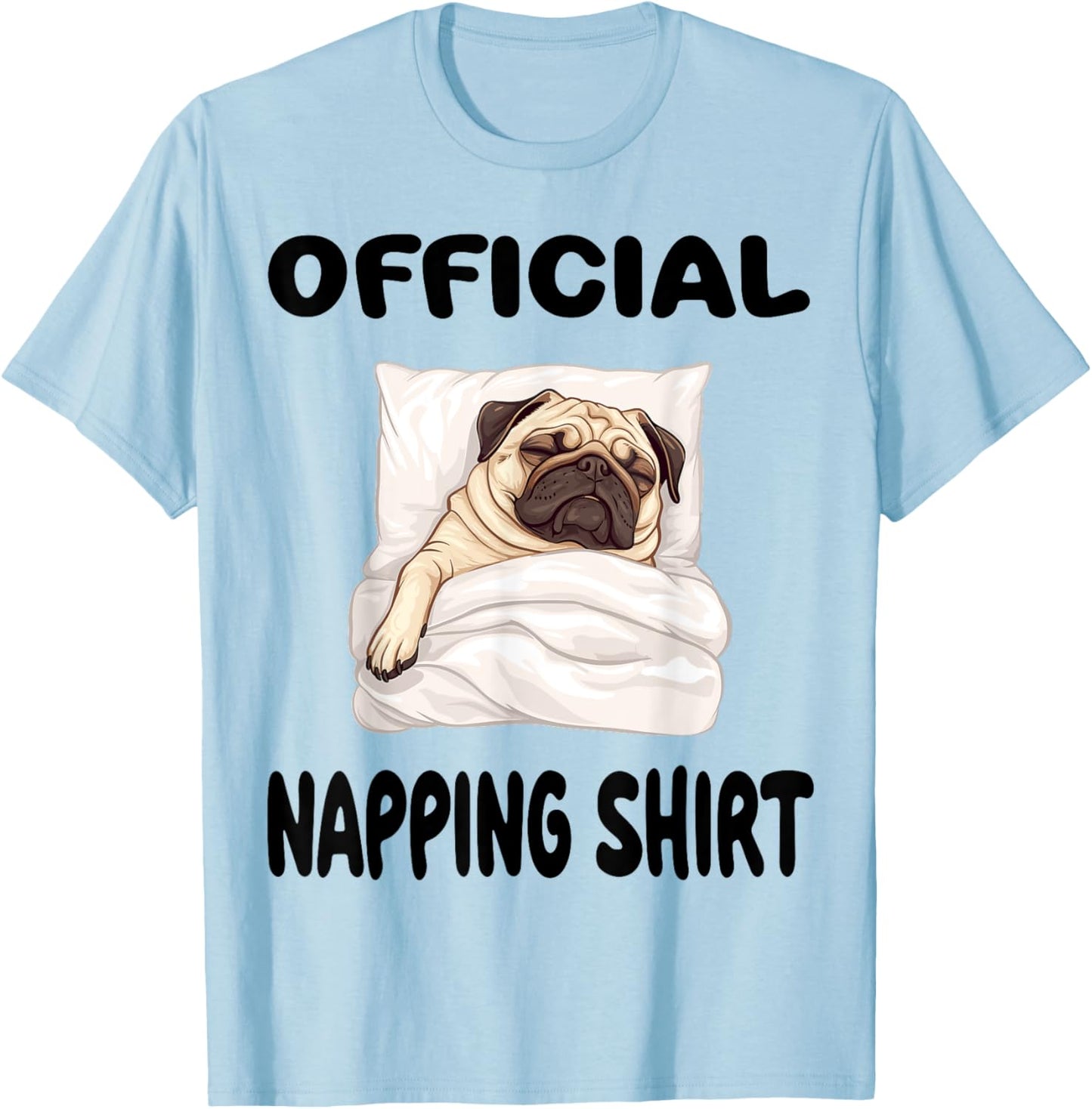 Pug Puggy Dog Pajamas Nightgown Official Napping Women Kids T-Shirt - T-Shirt | Light Blue