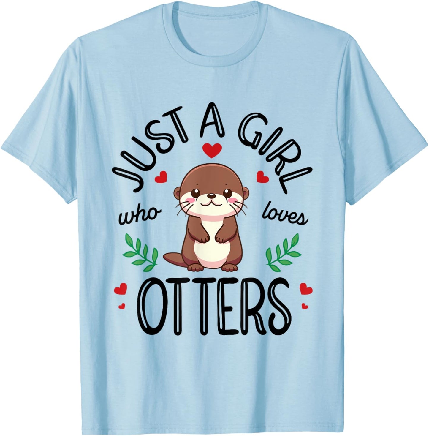 Just A Girl Who Loves Otters Cute Otter Lover T-Shirt - T-Shirt | Light Blue
