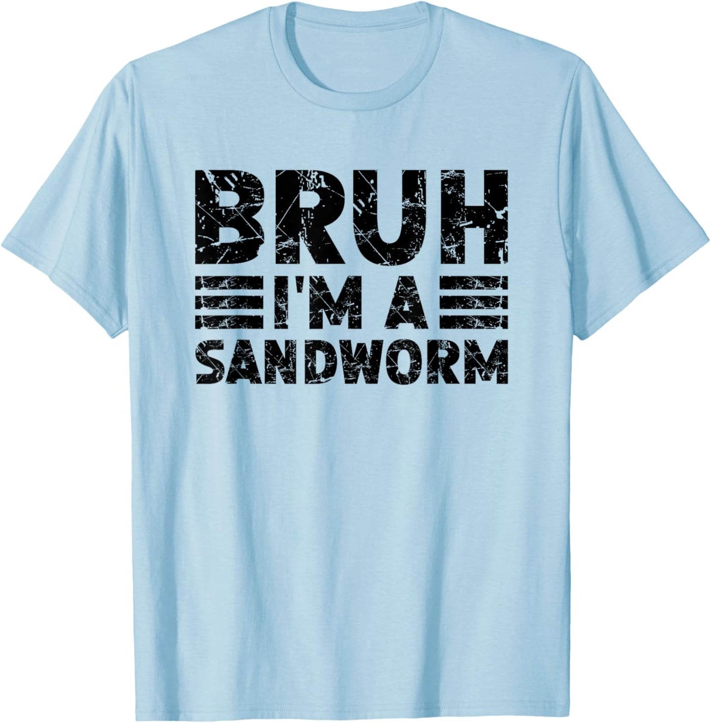 Bruh I'm A Sandworm Costume Halloween Sandworm T-Shirt - T-Shirt | Light Blue
