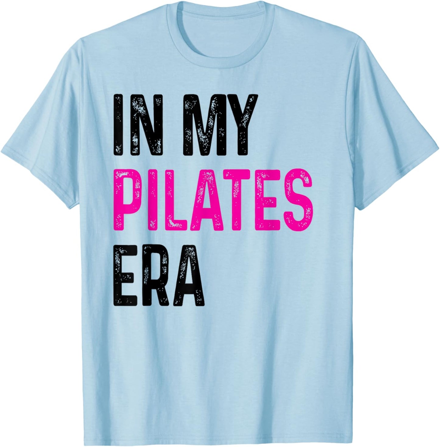 In My Pilates Era, Pilates Instructor Women With Sayings T-Shirt - T-Shirt | Light Blue