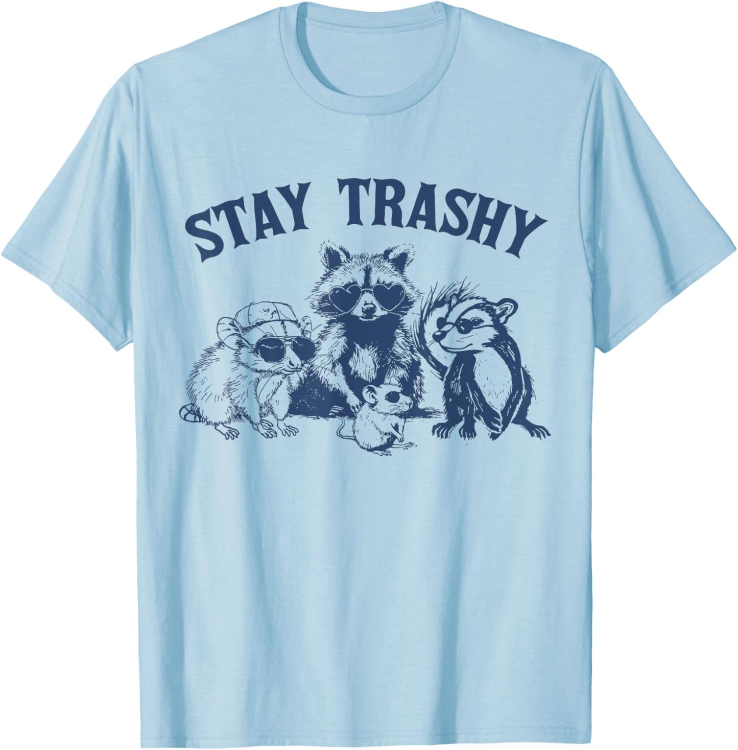 Stay Trashy Raccon Opossums Possums Funny Saying T-Shirt - T-Shirt | Light Blue