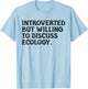 Introvert But Ecology Environmentalism Funny Ecologist T-Shirt - T-Shirt | Light Blue