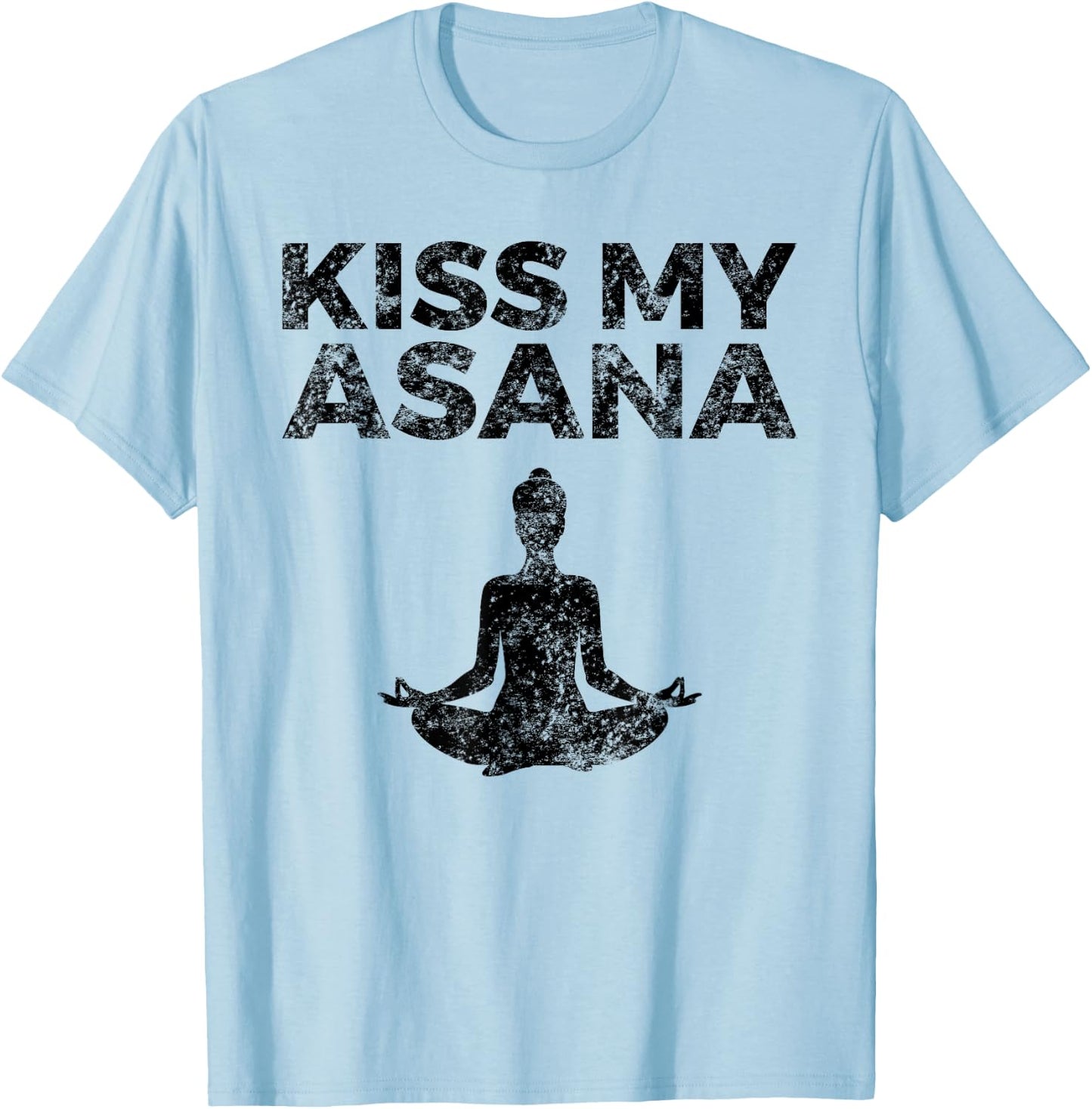 Funny Yoga Asana Themed Gift Kiss My Asana T-Shirt - T-Shirt | Light Blue