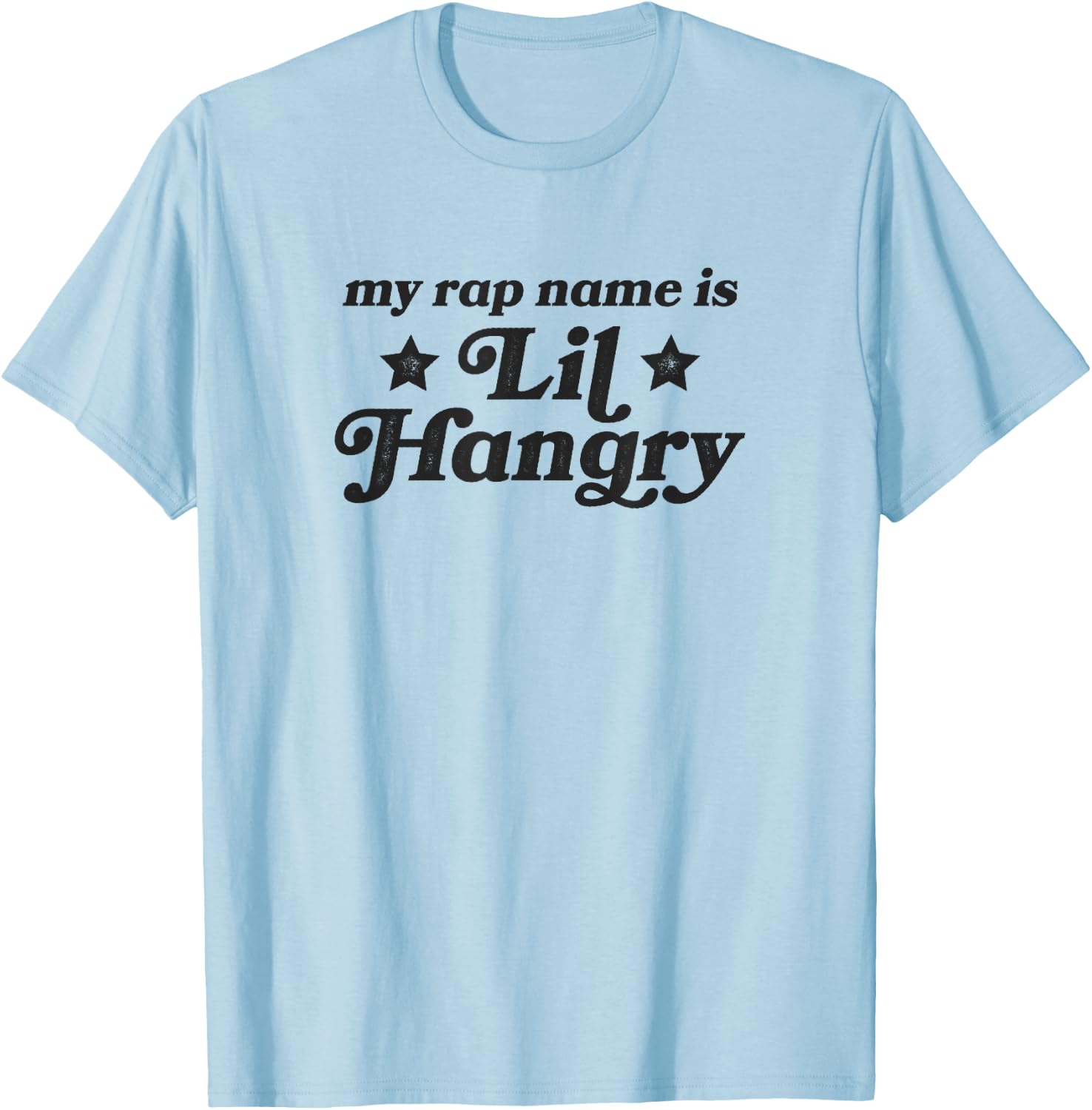 My Rap Name Is Lil Hangry Shirt Gift Retro Vintage Style T-Shirt - T-Shirt | Light Blue