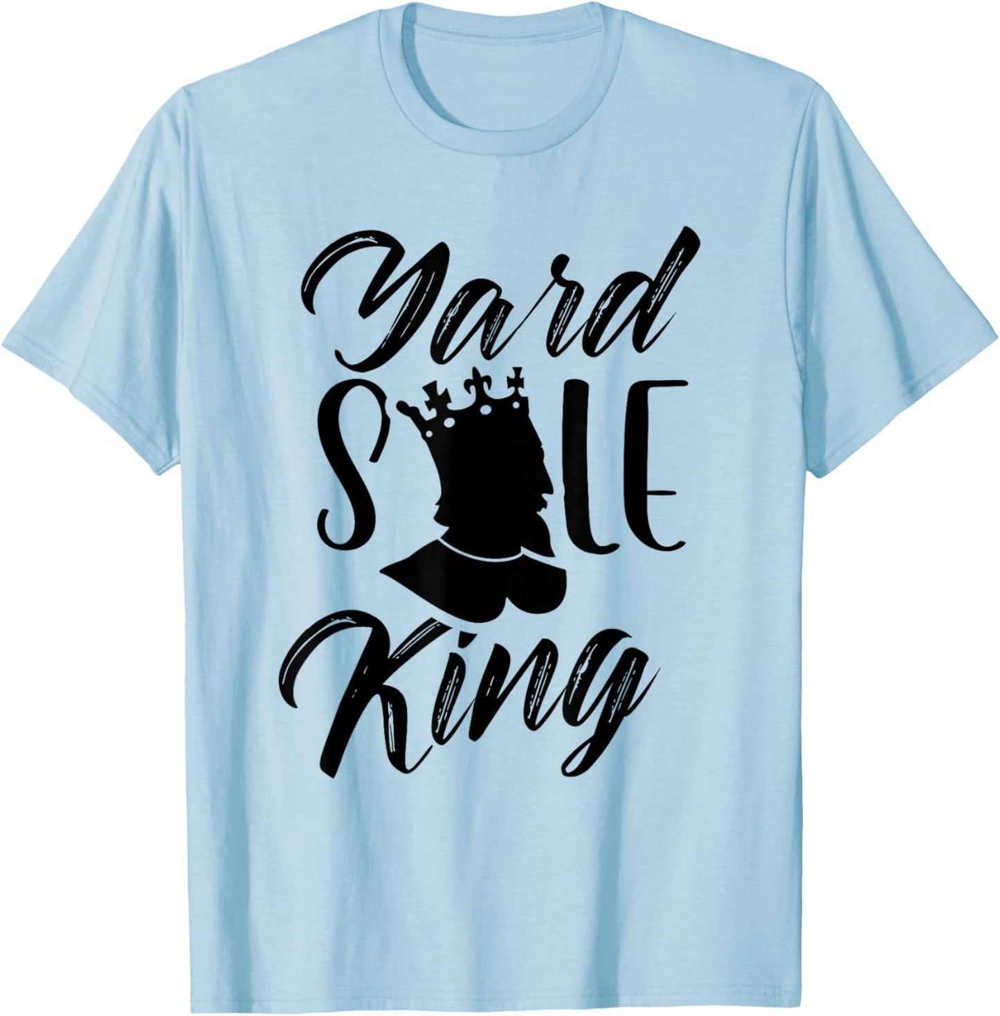 Yard Sale King Antique Seller Lover Selling T-Shirt - T-Shirt | Light Blue
