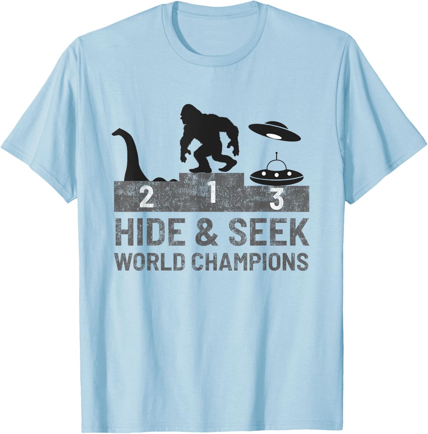 Bigfoot UFO Nessie Hide and Seek World Champion Funny Gift T-Shirt - T-Shirt | Light Blue
