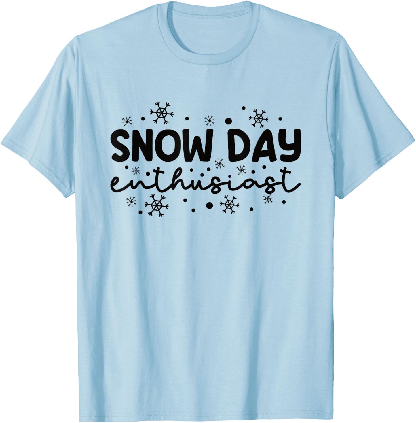 Supporter Of Snow Day Enthusiast T-Shirt - T-Shirt | Light Blue