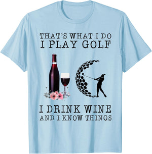 That's What I Do I Play Golf I Drink Wine T-Shirt - T-Shirt | Light Blue