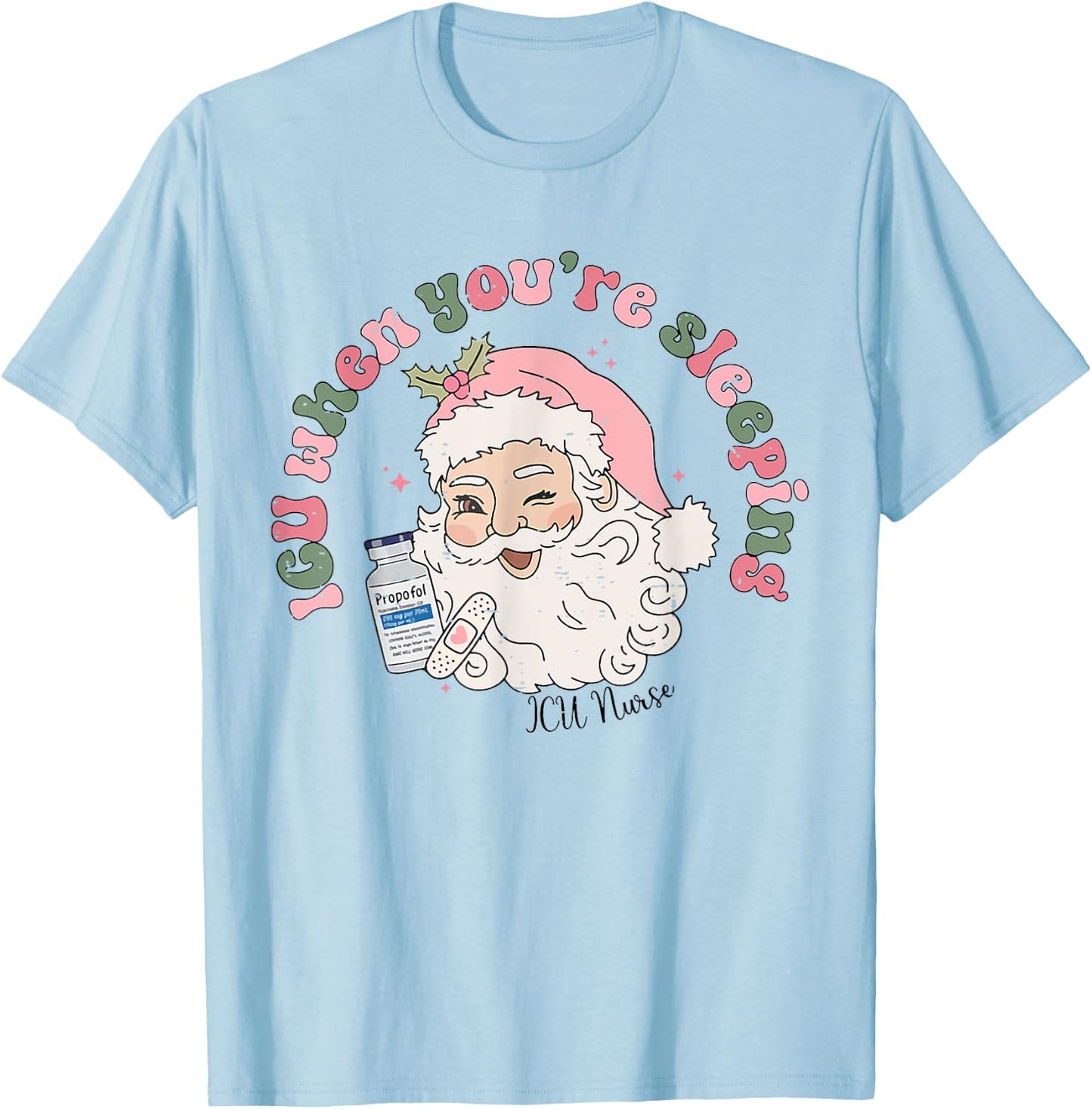 Retro Funny ICU When You're Sleeping Nurse Christmas Santa T-Shirt - T-Shirt | Light Blue