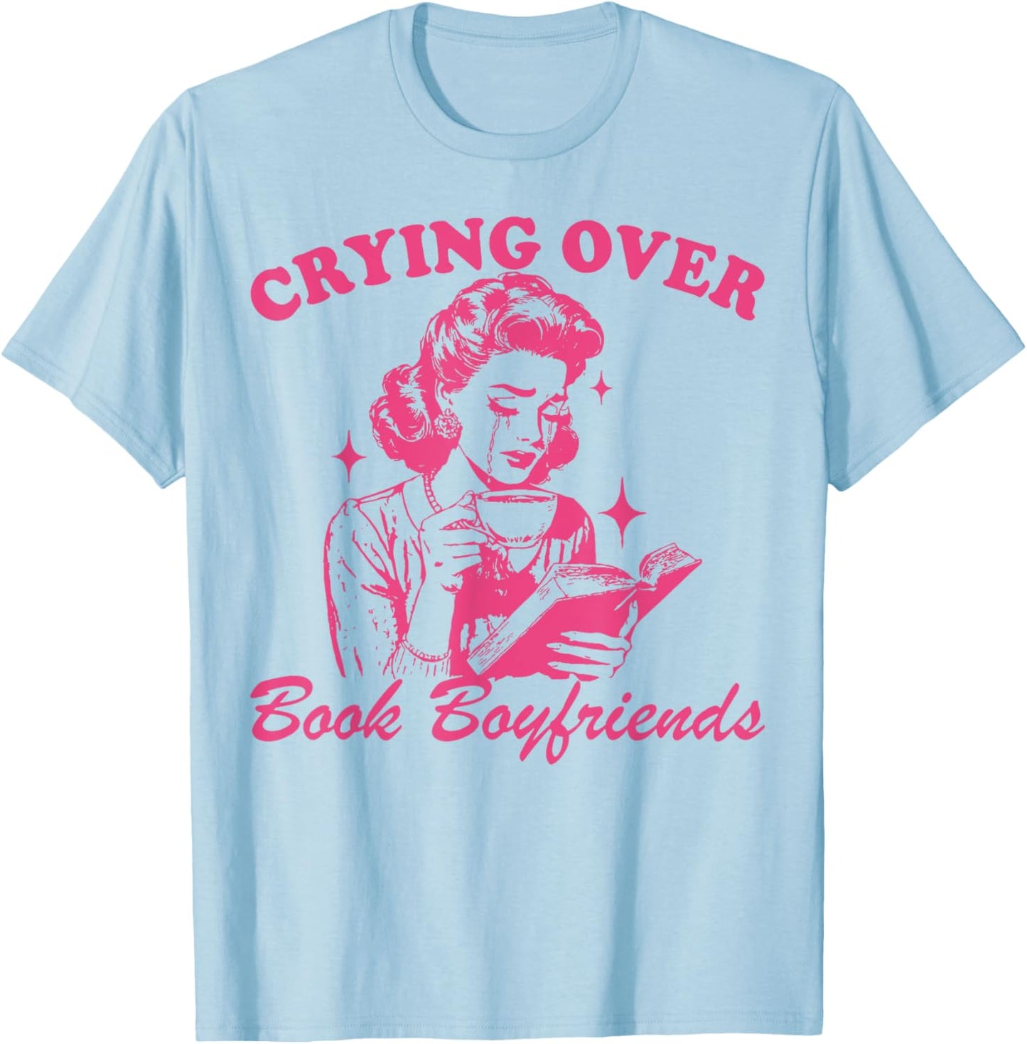 Crying Over Book Boyfriends T-Shirt - T-Shirt | Light Blue