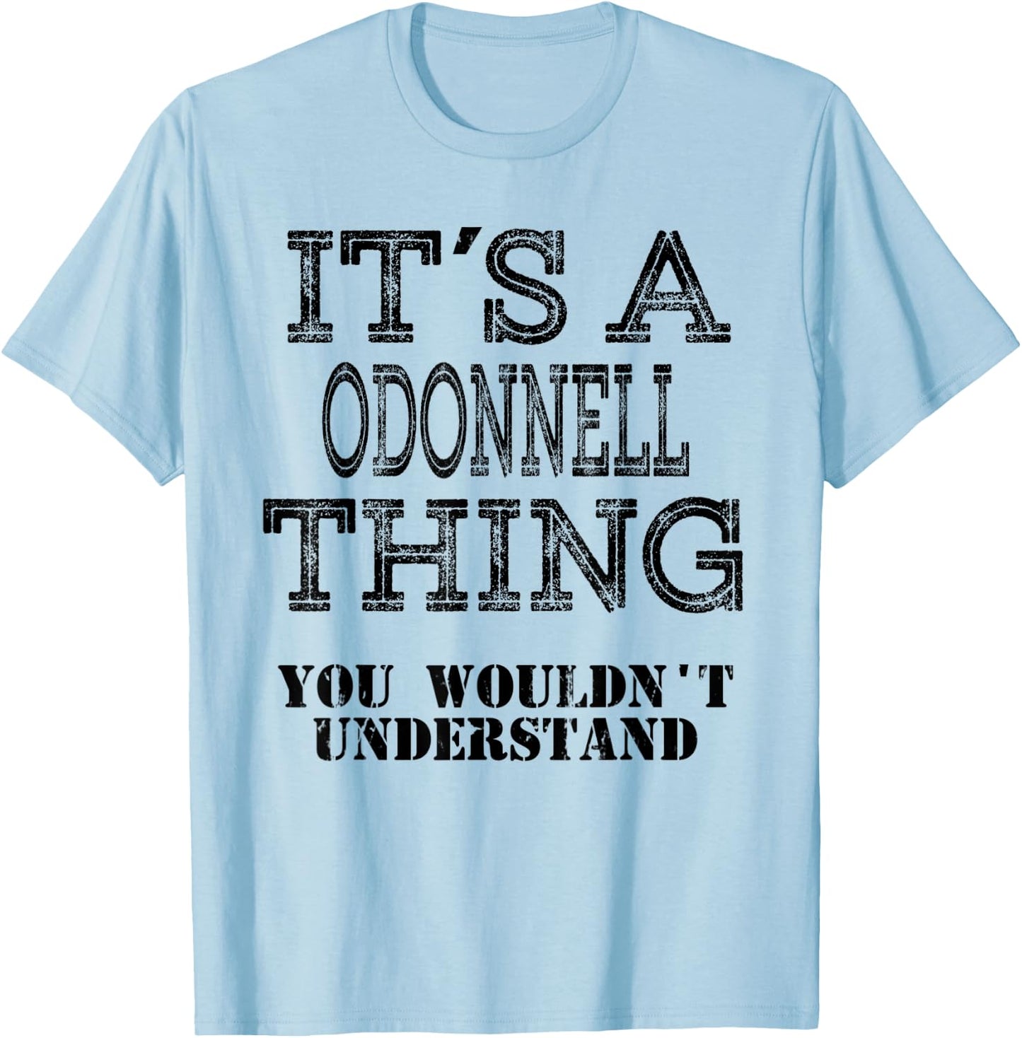 Its A ODONNELL Thing You Wouldnt Understand Matching Family T-Shirt - T-Shirt | Light Blue