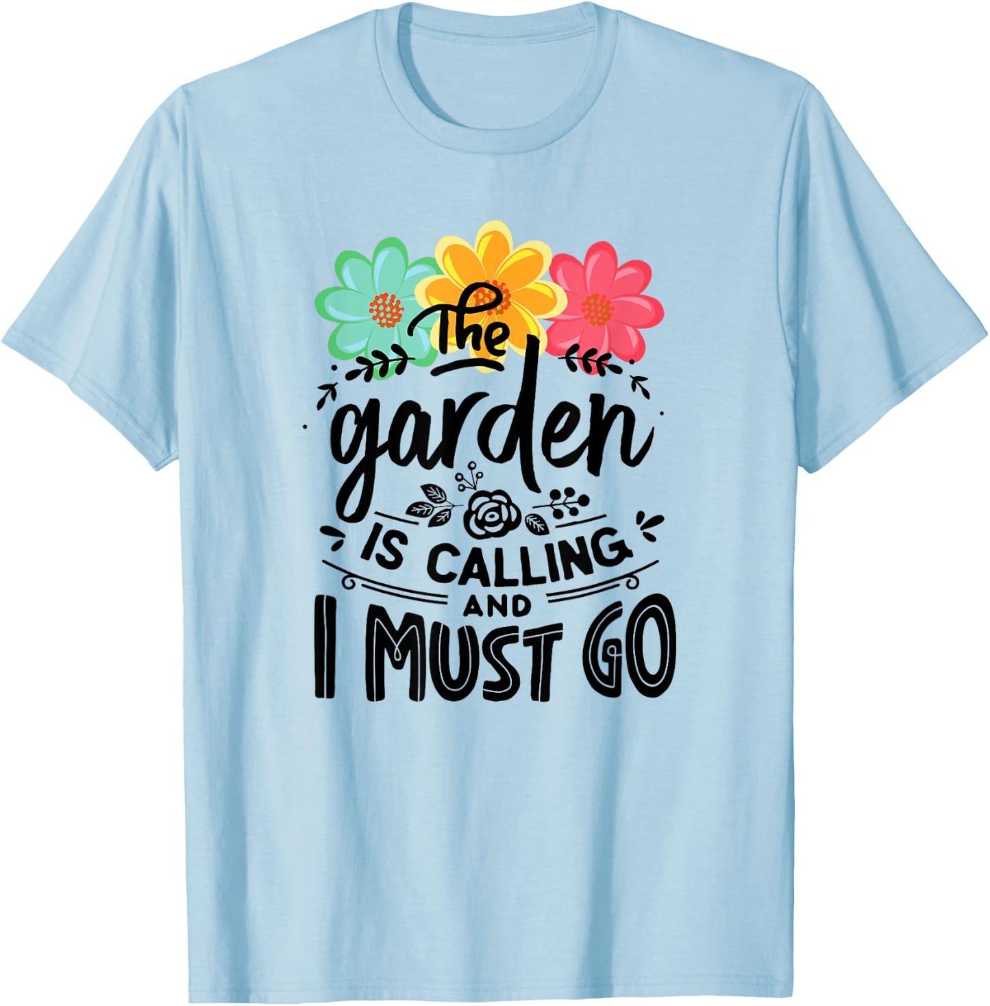 The Garden Is Calling And I Must Go Cute Gardening T-Shirt - T-Shirt | Light Blue
