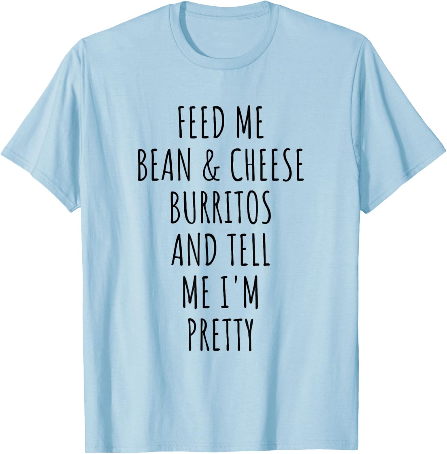 Bean and Cheese Burritos Funny Burrito Meme T-Shirt - T-Shirt | Light Blue