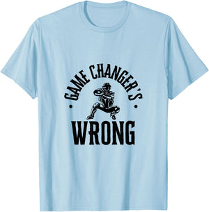 Funny Baseball Quote game changer's wrong T-Shirt - T-Shirt | Light Blue