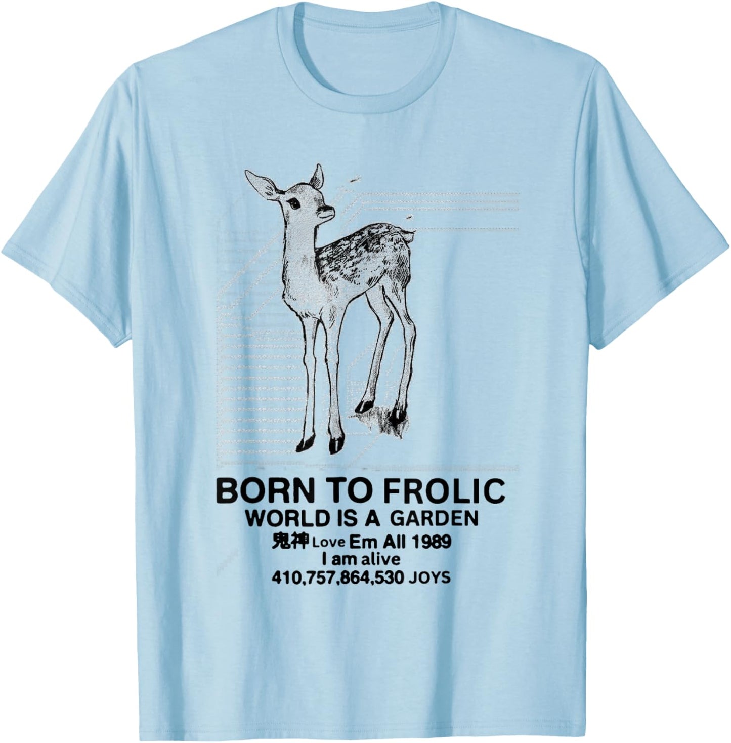 Deer Born To Frolic World is A Garden Love Em All 1989 T-Shirt - T-Shirt | Light Blue