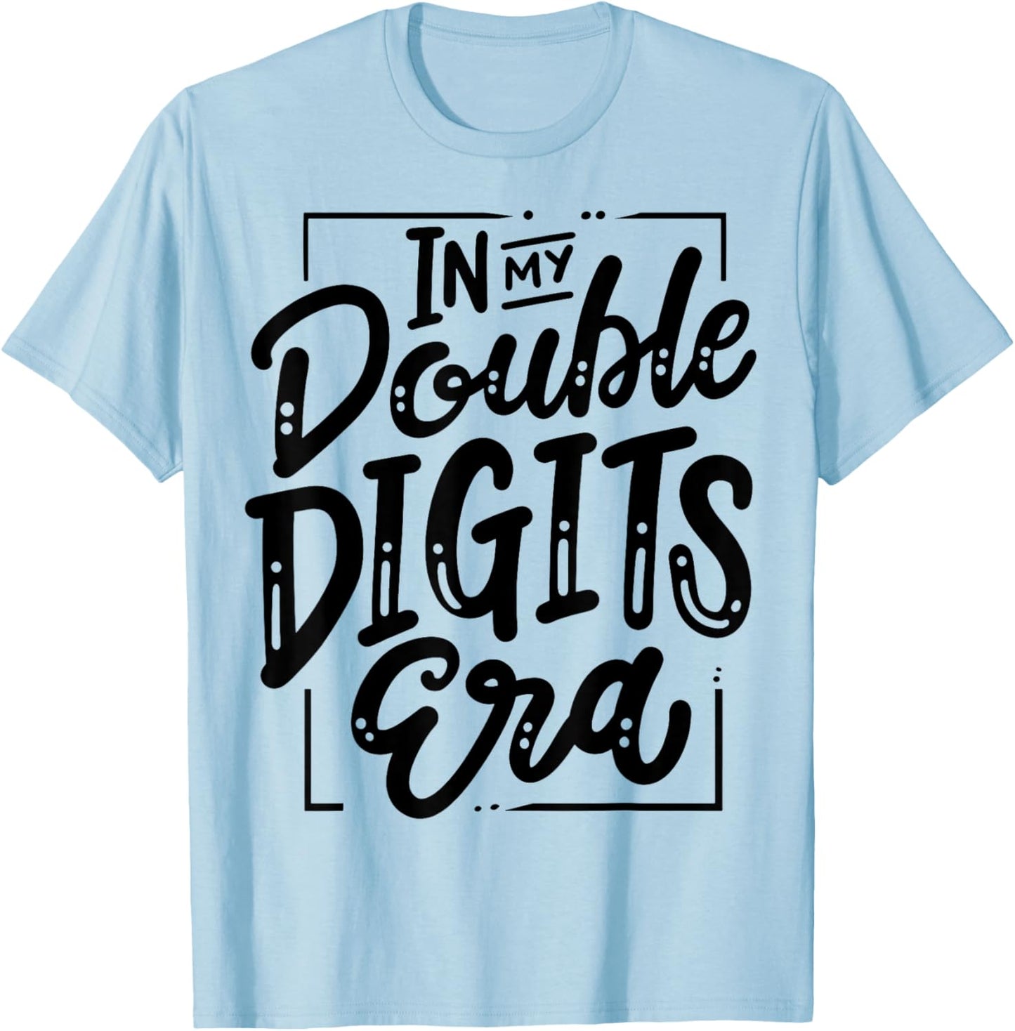 In My Double Digits Era T-Shirt - T-Shirt | Light Blue