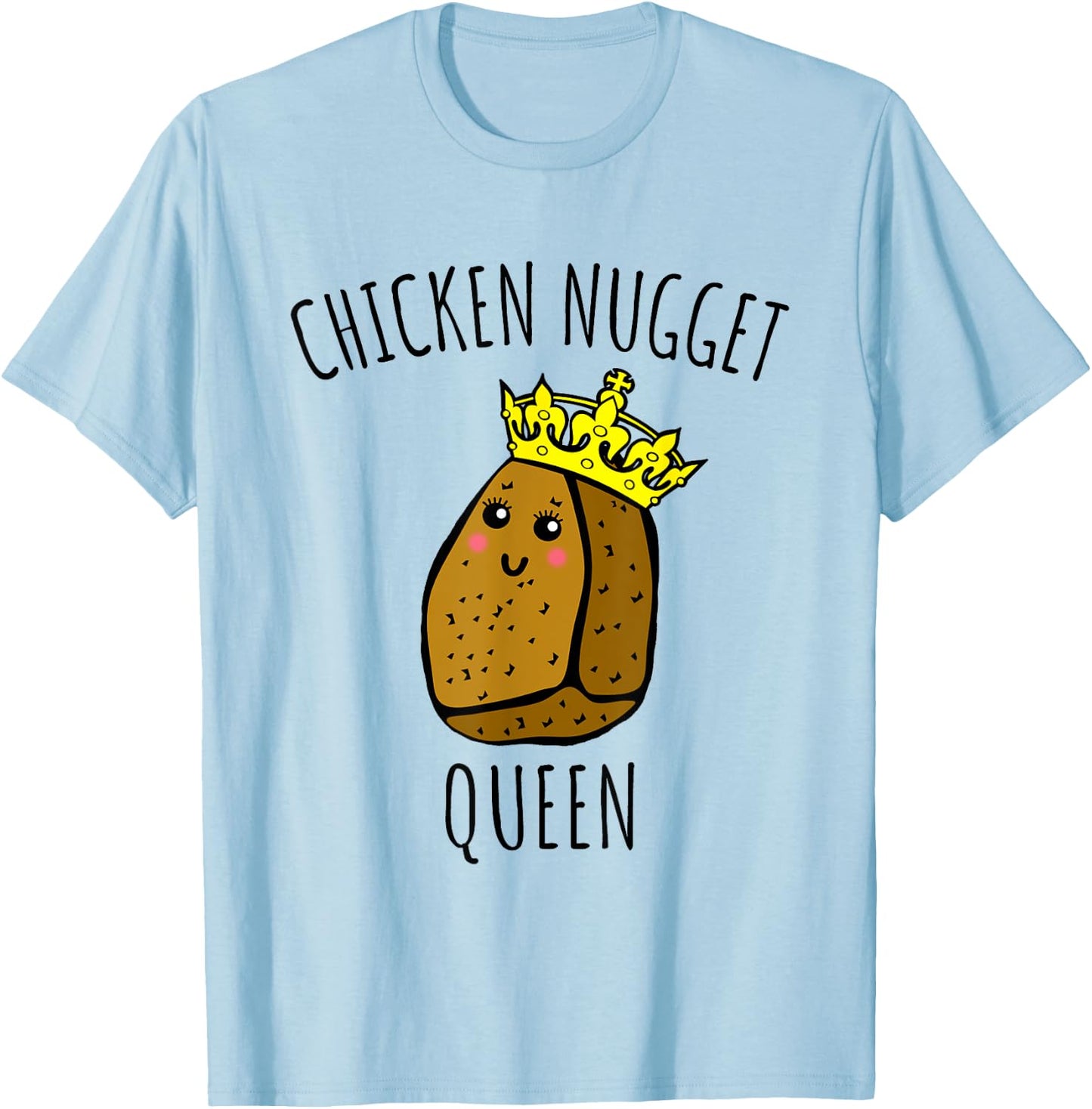 Chicken Nugget Queen Shirt - Chicken Nuggets T-Shirt - T-Shirt | Light Blue