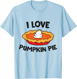 I Love Pumpkin Pie Thanksgiving Pumpkin Pie T-Shirt - T-Shirt | Light Blue