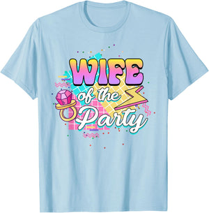 Wife Of The Party Bride Bridal 90’s Bachelorette Matching T-Shirt - T-Shirt | Light Blue