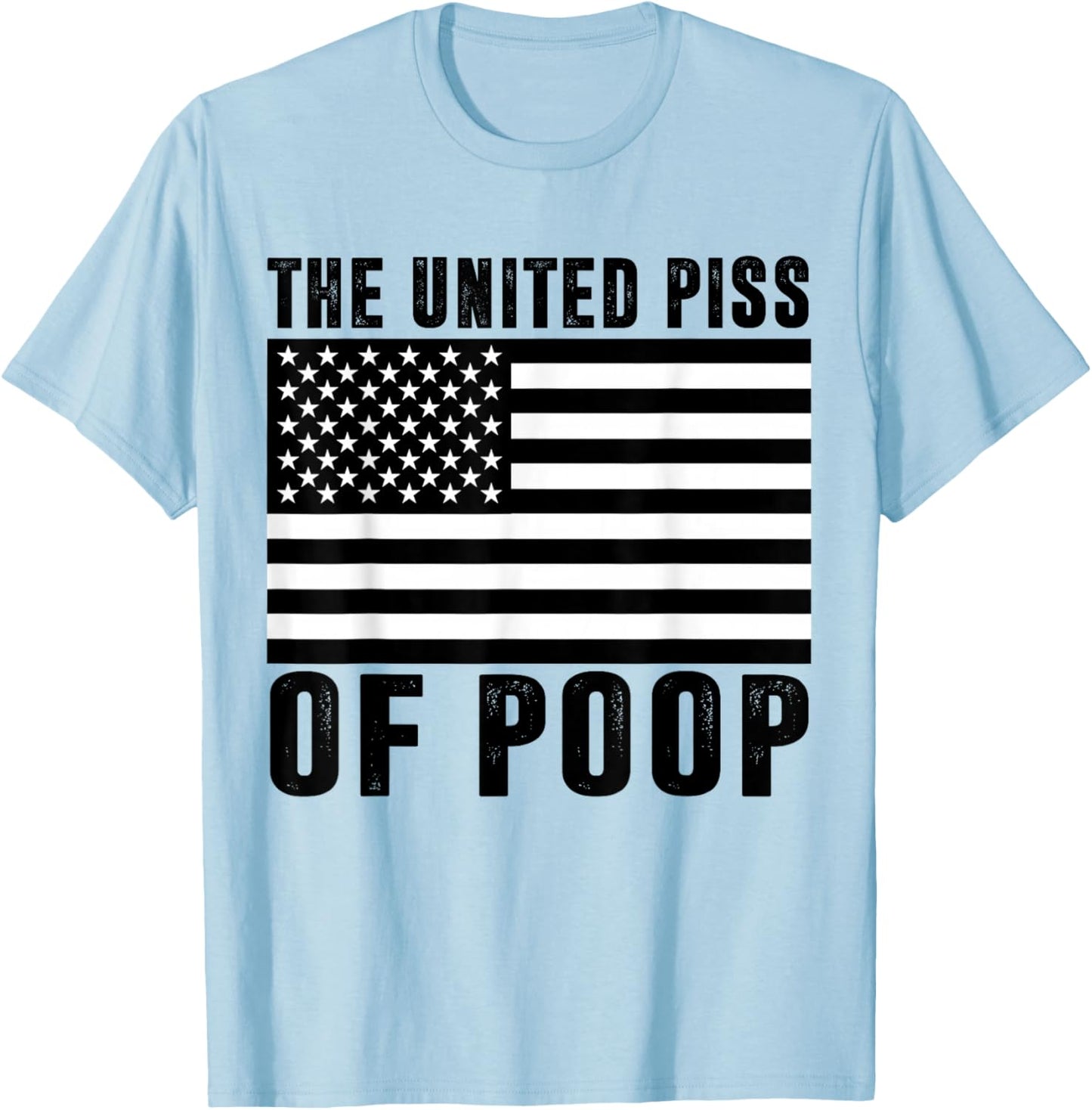 The United Piss Of Poop American Flag 4th Of July Jokes Men T-Shirt - T-Shirt | Light Blue