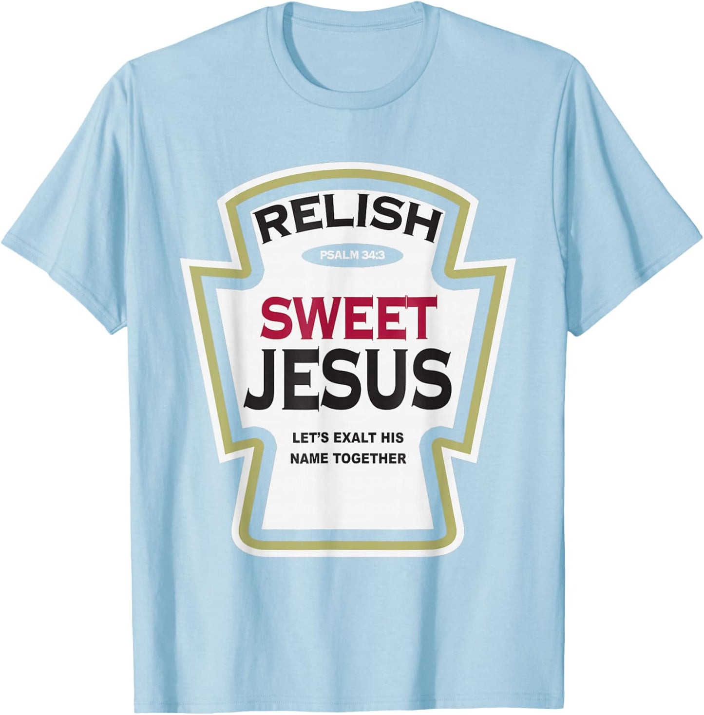 Relish Sweet Jesus Funny Christian Parody T-Shirt - T-Shirt | Light Blue