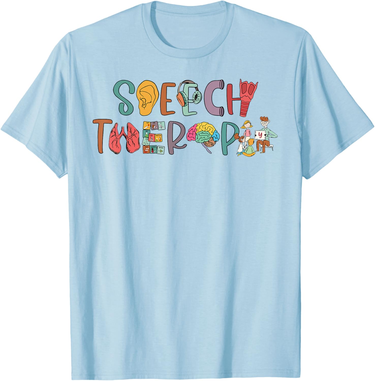 Speech Therapy SLP Speech Language Pathologist Appreciation T-Shirt - T-Shirt | Light Blue
